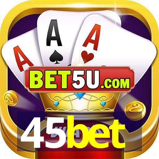 45bet