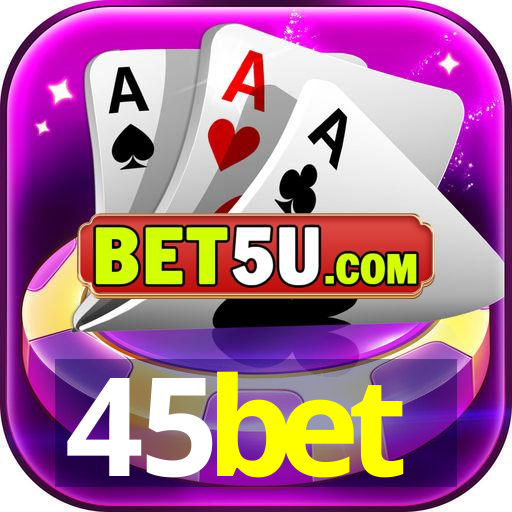 45bet