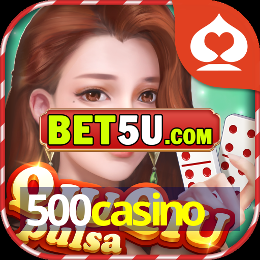 500casino