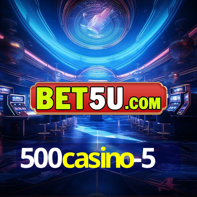 500casino