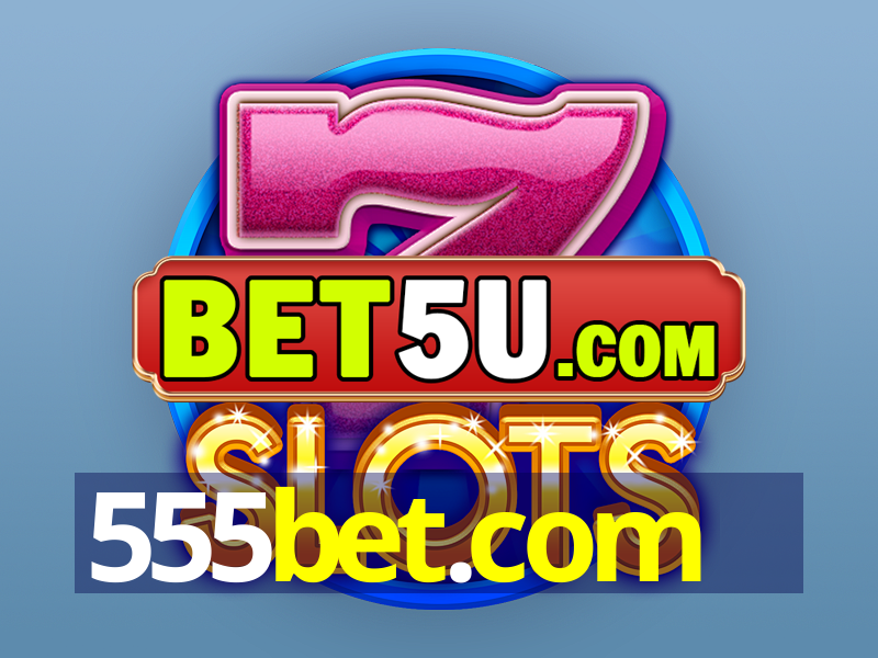 555bet.com