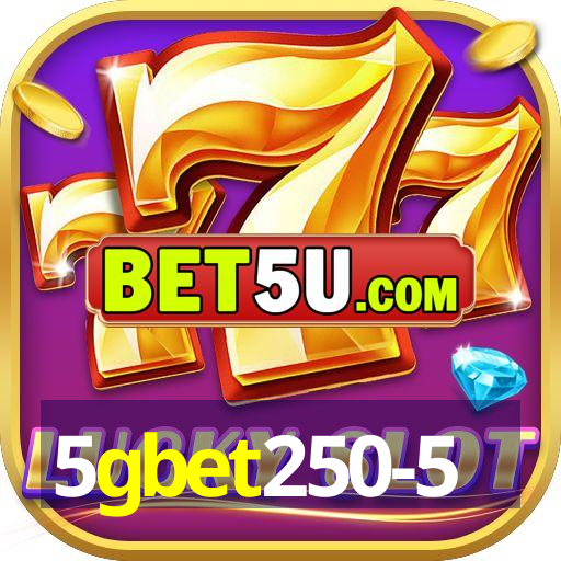 5gbet250