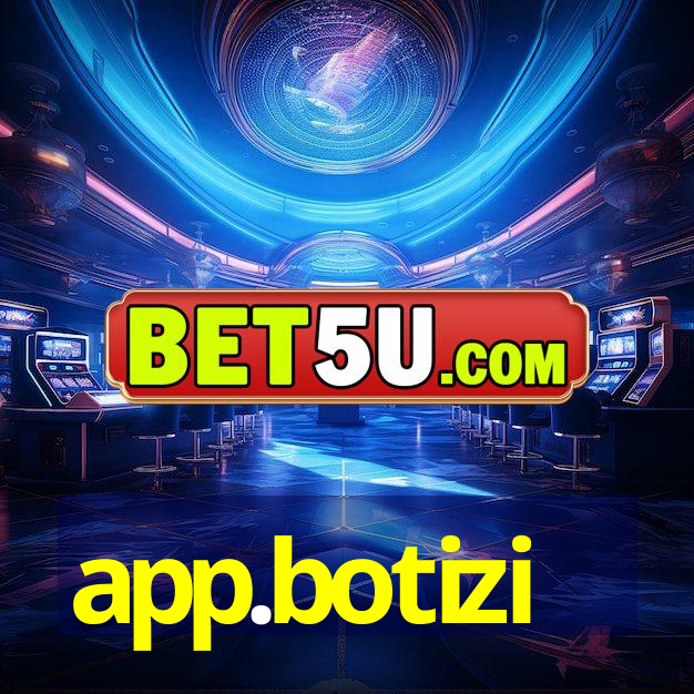 app.botizi