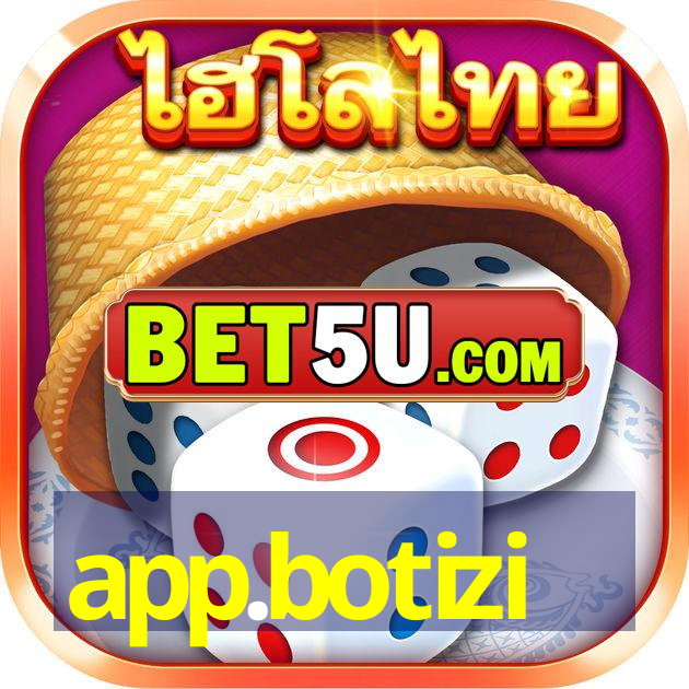 app.botizi