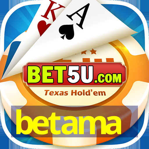 betama