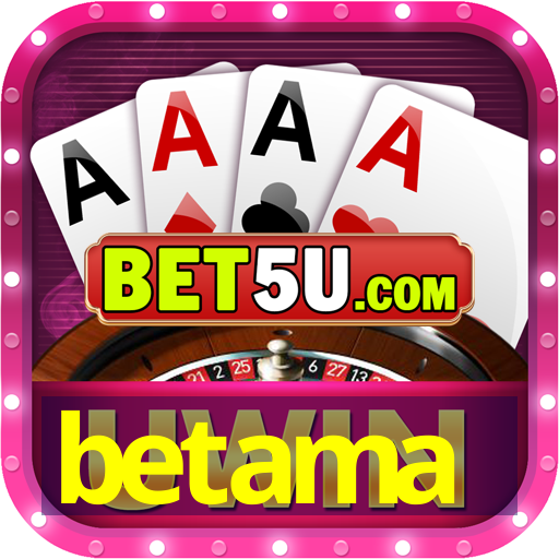 betama