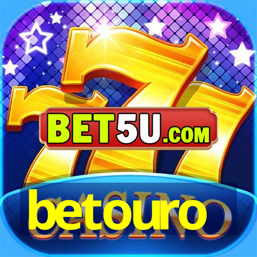 betouro