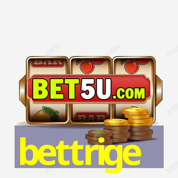 bettrige