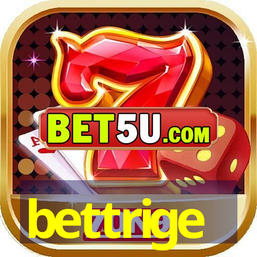 bettrige