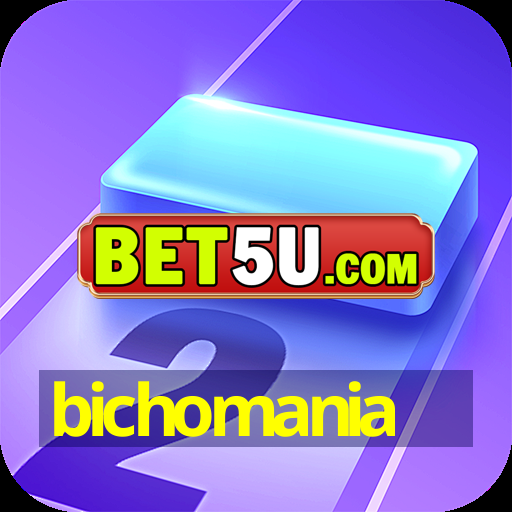 bichomania