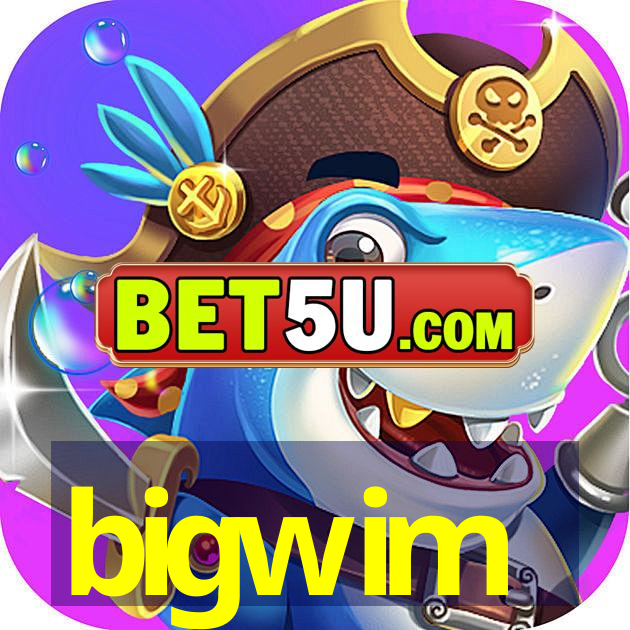 bigwim