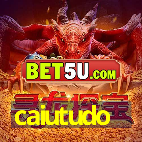 caiutudo