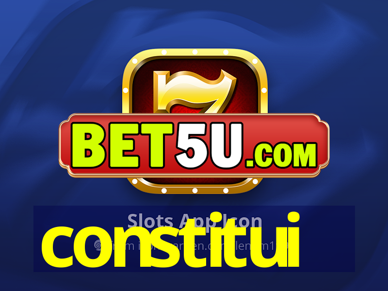 constitui