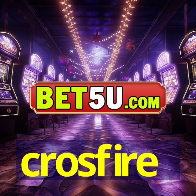 crosfire