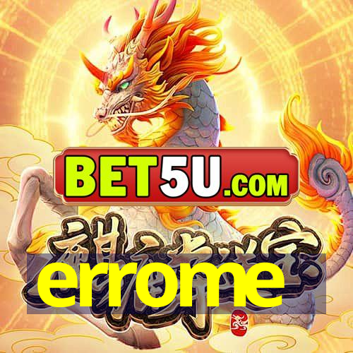 errome