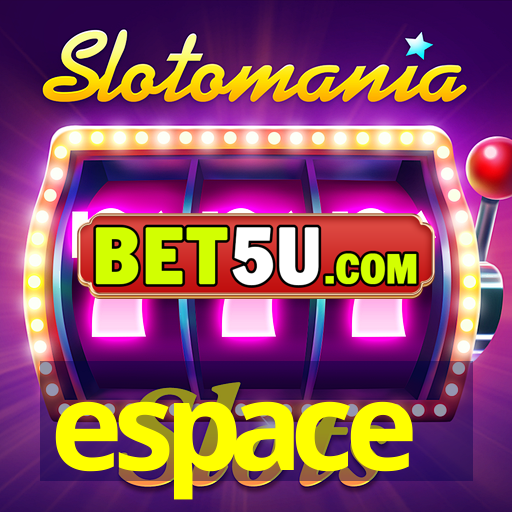 espace