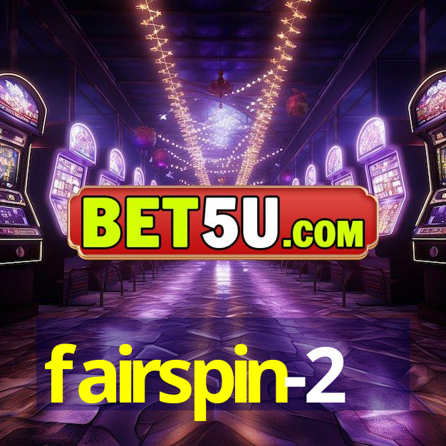 fairspin