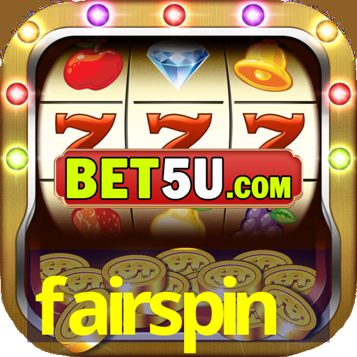 fairspin