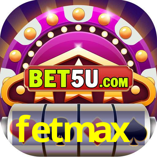 fetmax