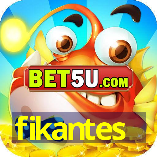 fikantes