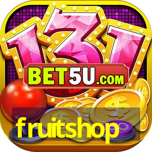 fruitshop