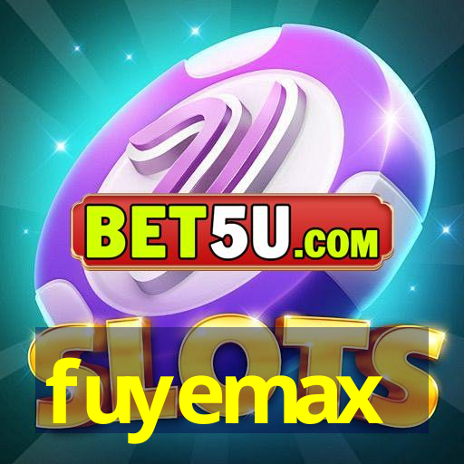 fuyemax