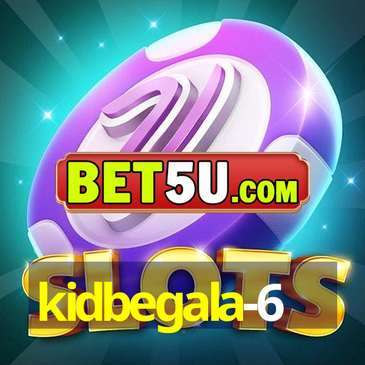 kidbegala