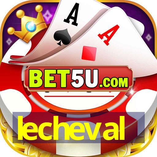 lecheval