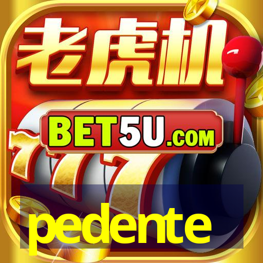 pedente