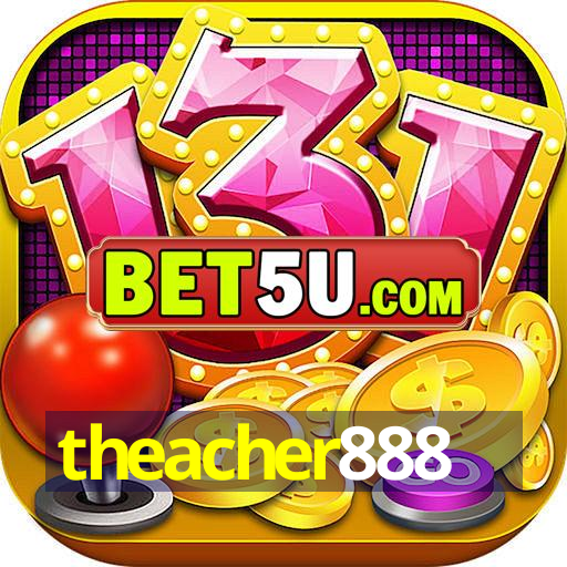 theacher888