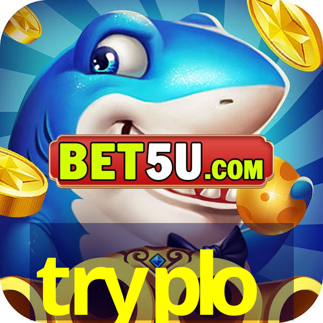 tryplo