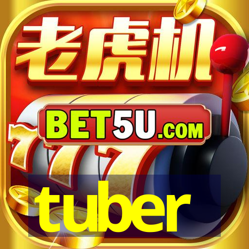 tuber