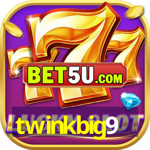 twinkbig9