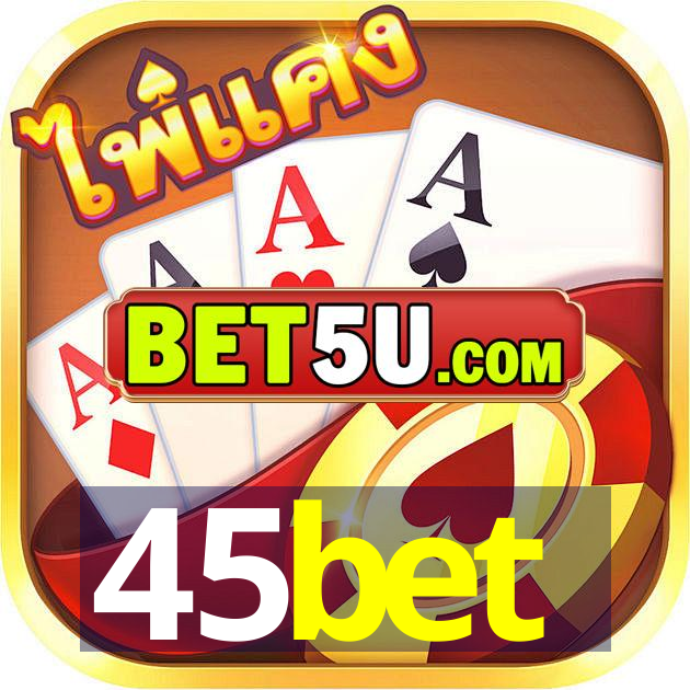 45bet