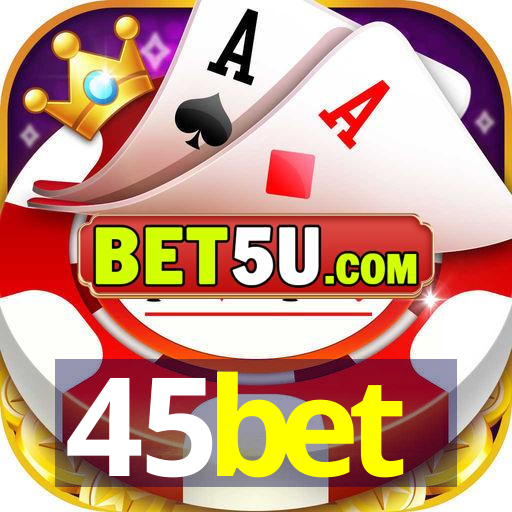 45bet