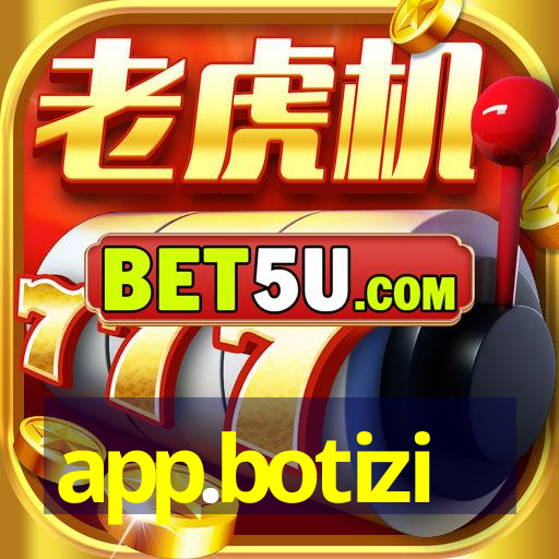 app.botizi