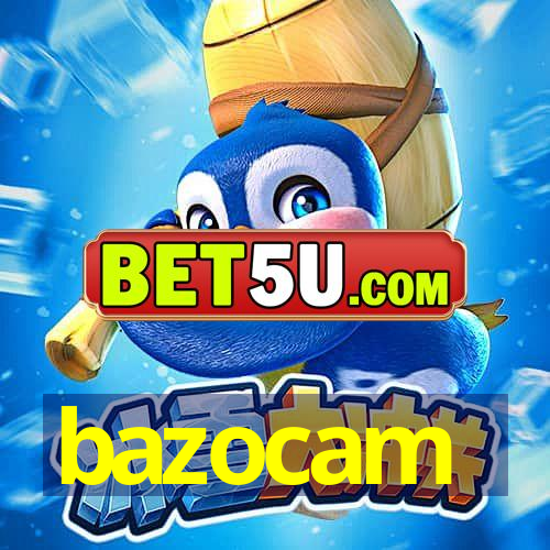 bazocam