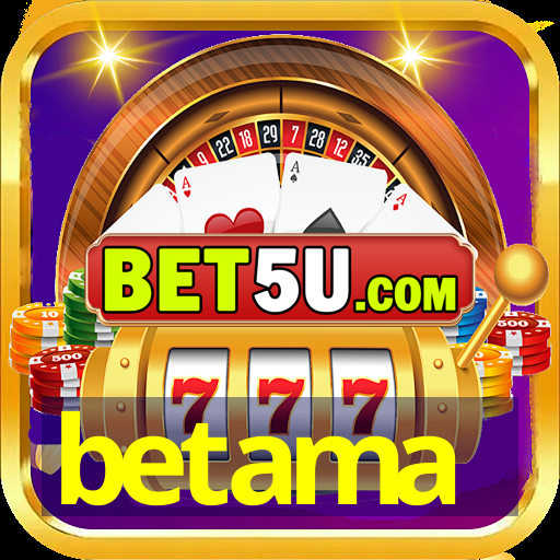 betama