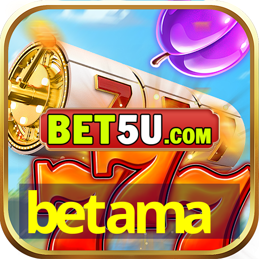 betama