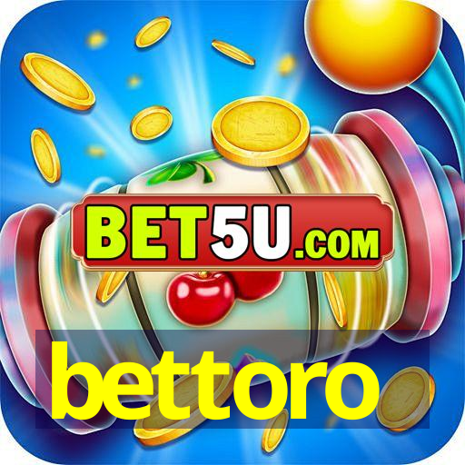 bettoro