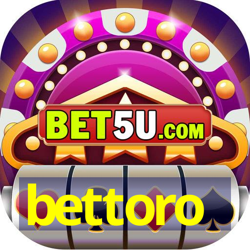 bettoro