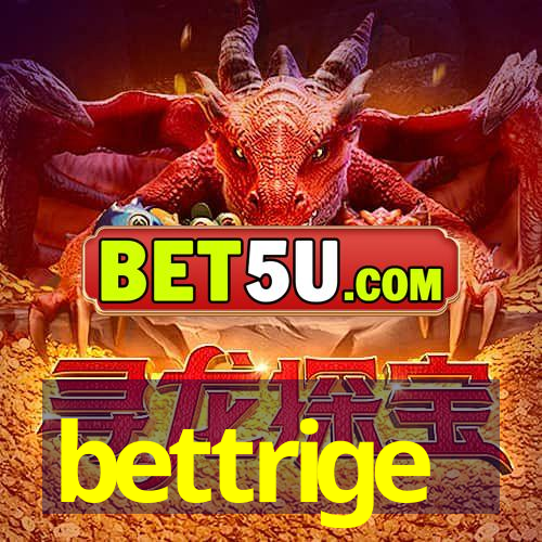 bettrige