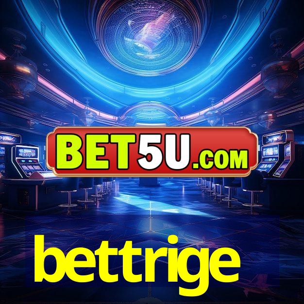 bettrige