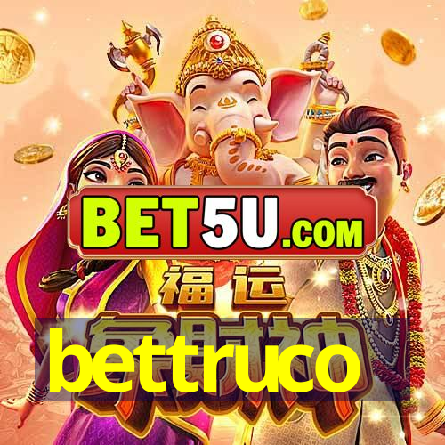 bettruco