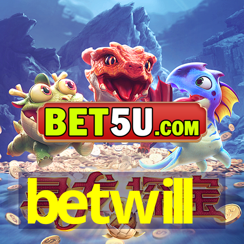 betwill