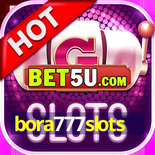 bora777slots