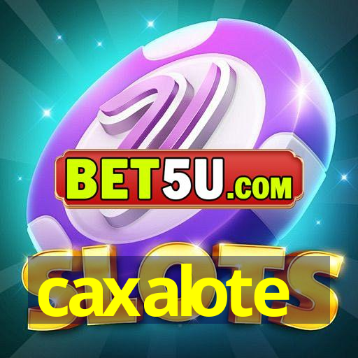 caxalote