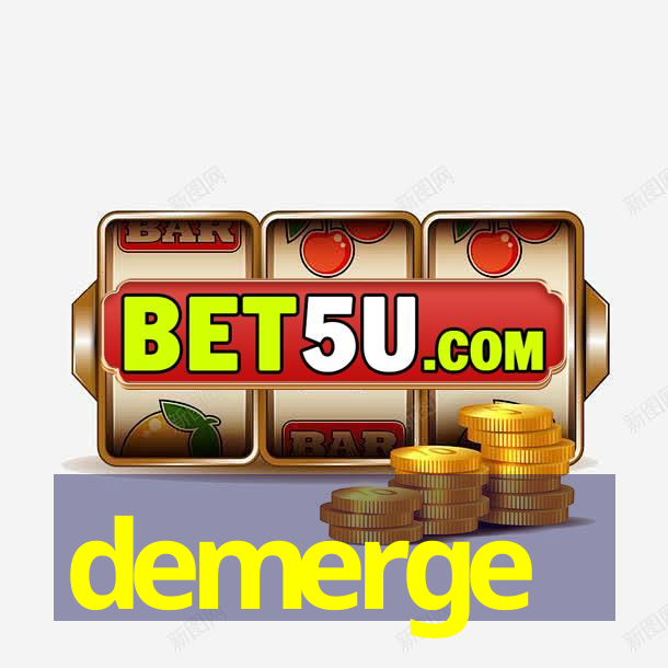 demerge