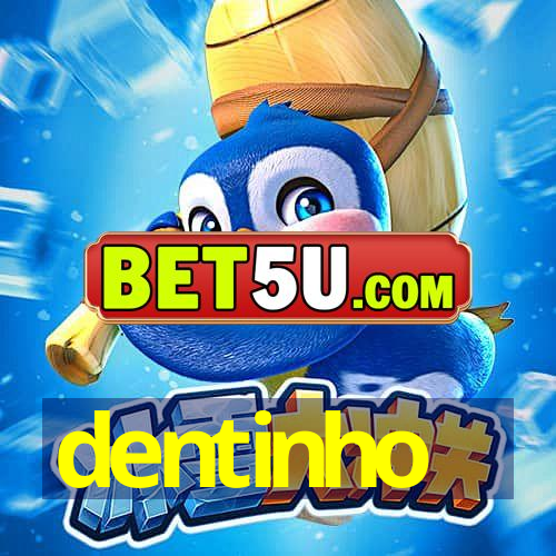 dentinho