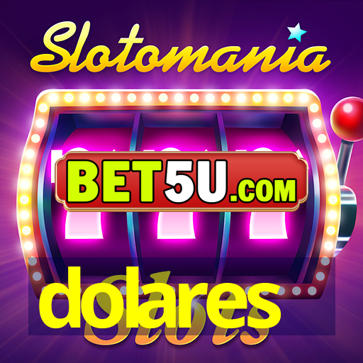 dolares